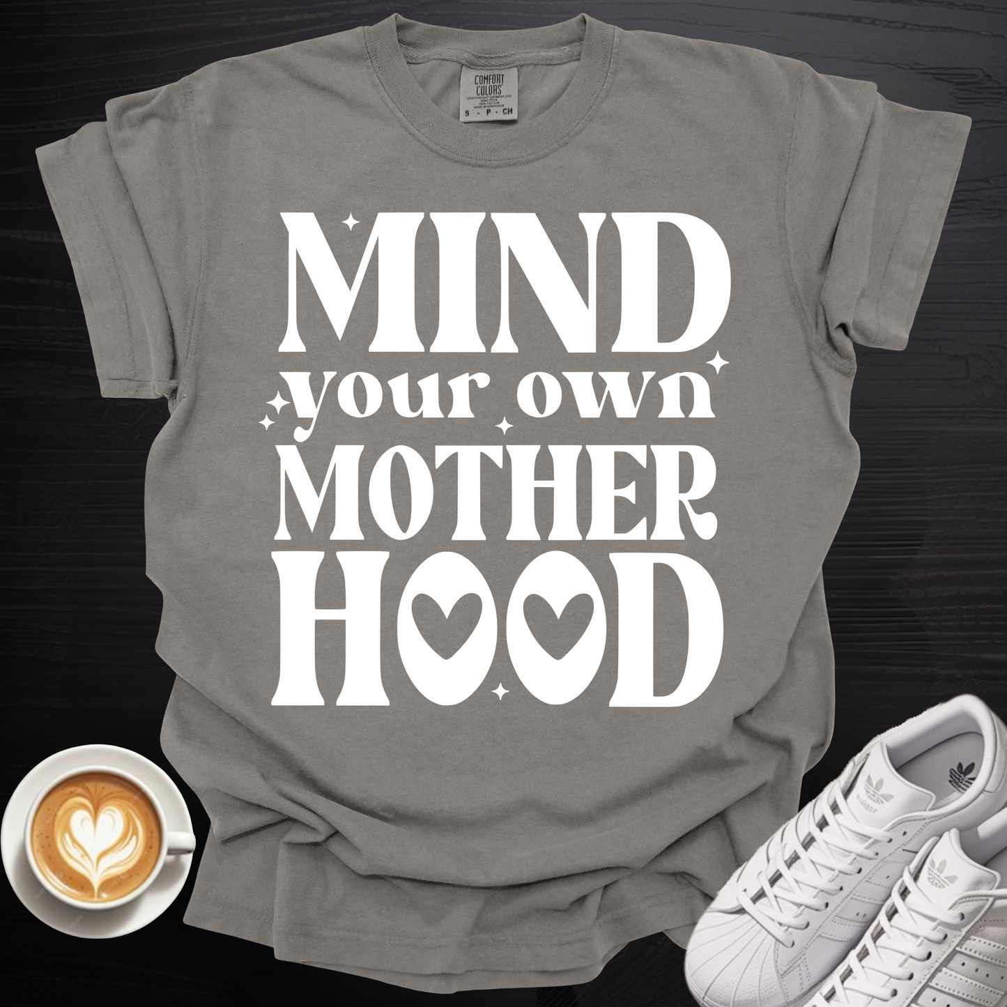 'Mind Your Own Motherhood' - Tee