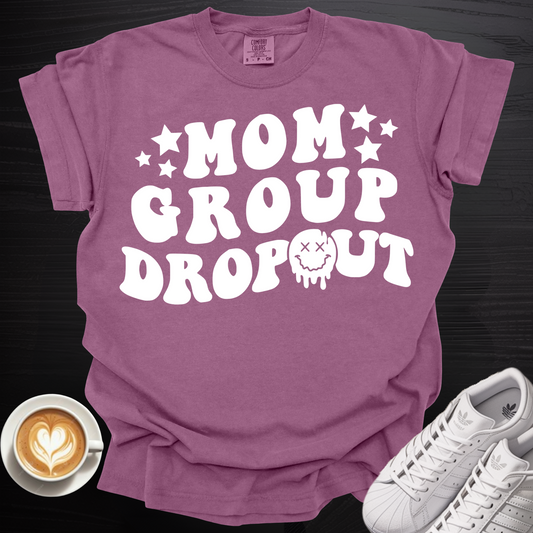 'Mom Group Dropout' - Tee