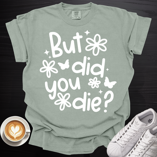 'But did you die?' - Tee