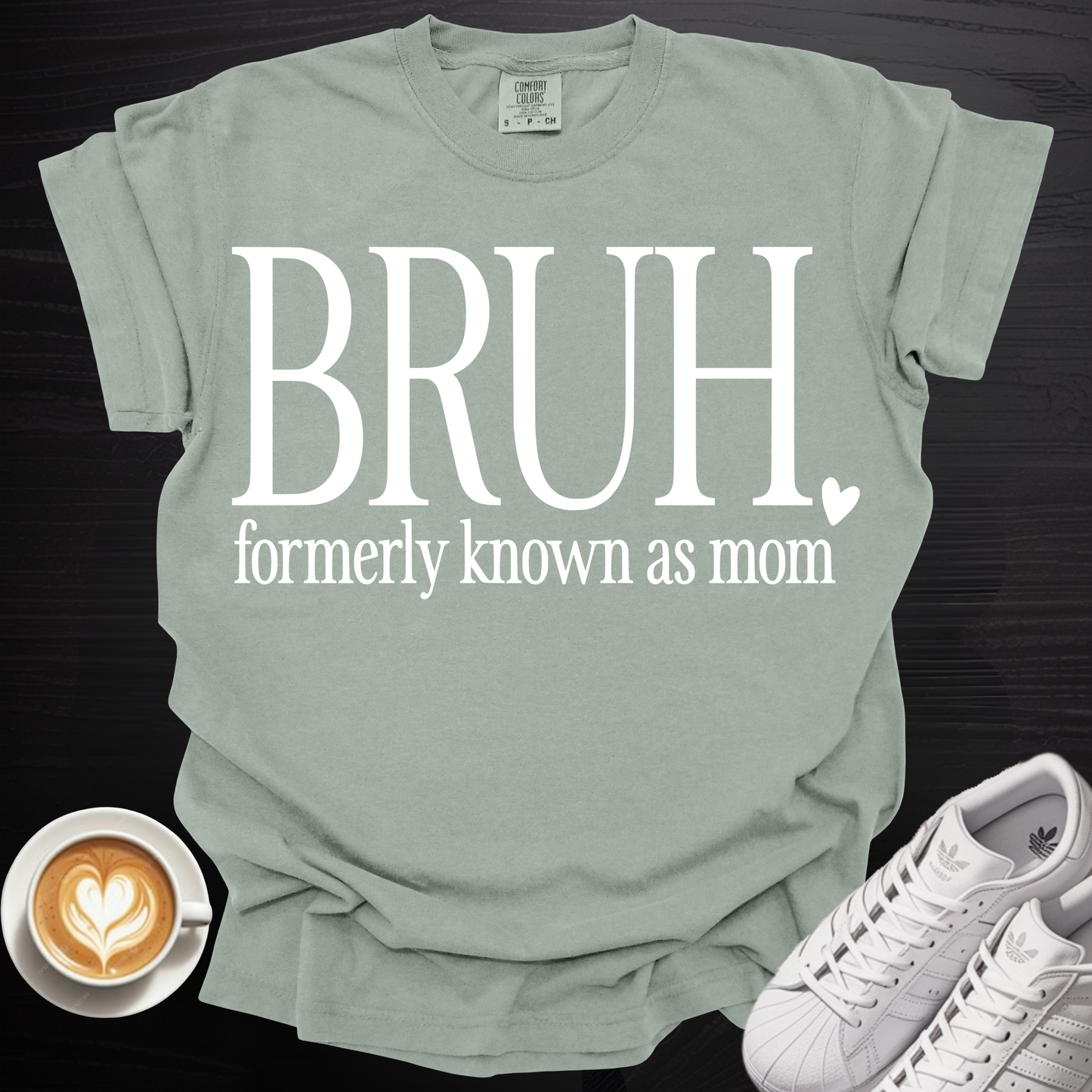 'BRUH formerly known as mom' - Tee