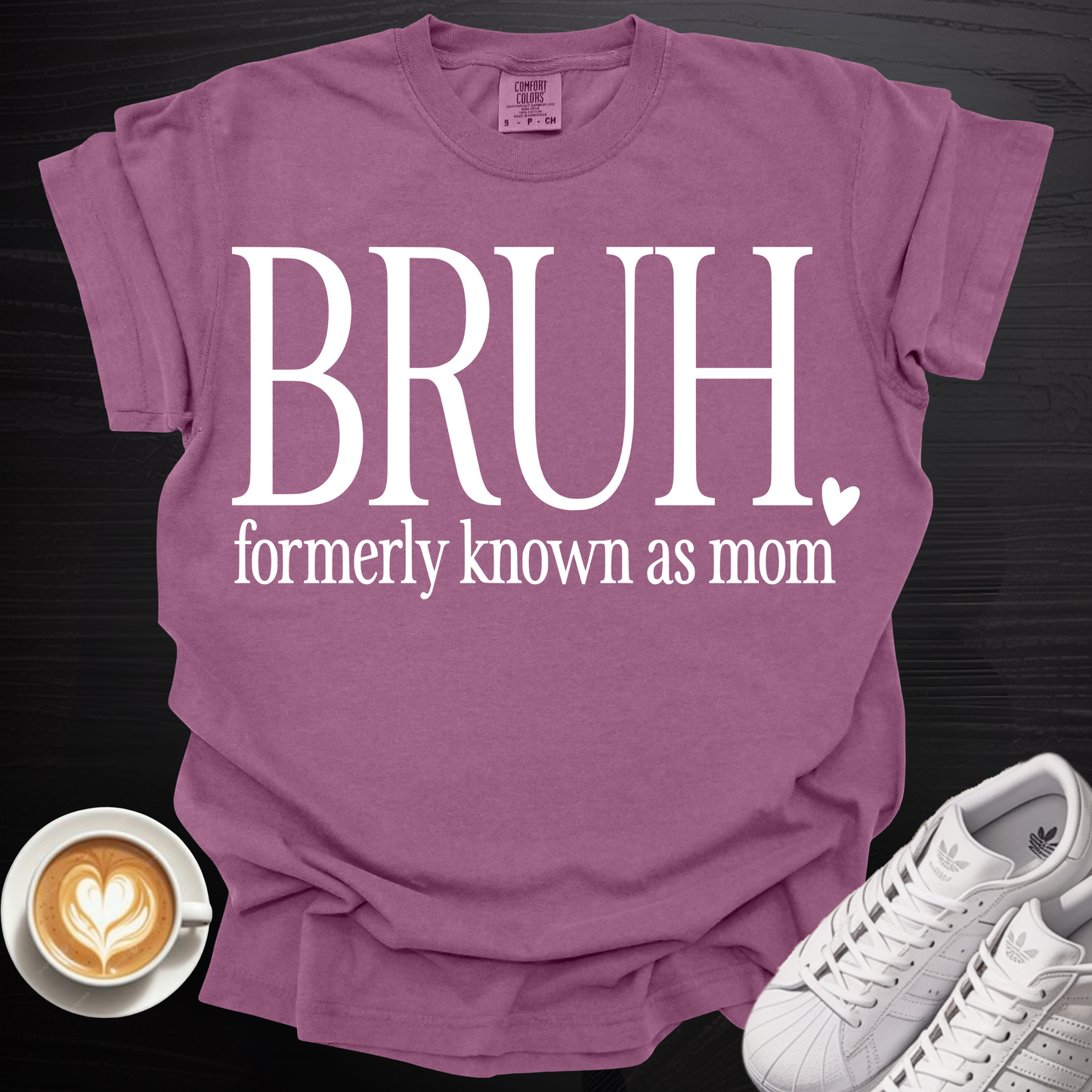 'BRUH formerly known as mom' - Tee