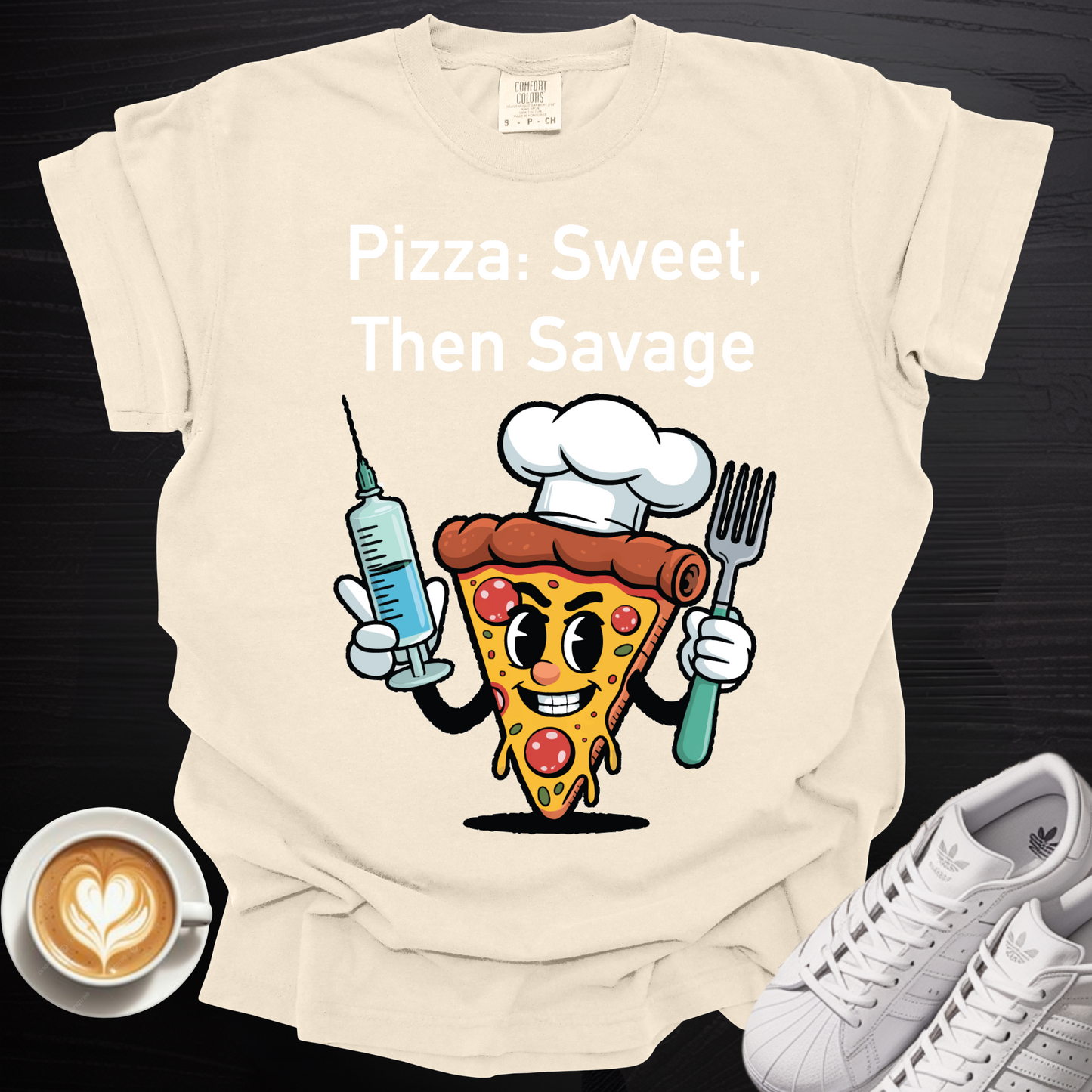 'Pizza: Sweet, Then Savage' - Tee