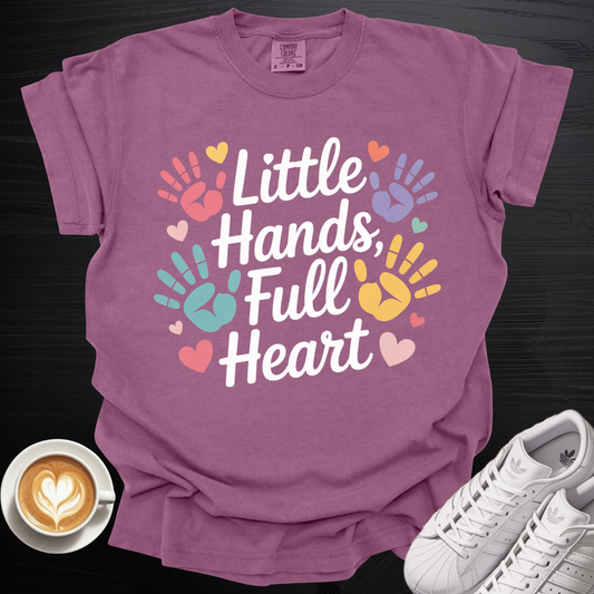 'Little Hands, Full Heart' - Tee